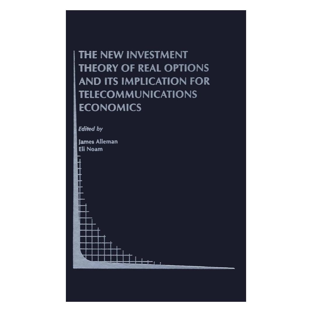 Springer The New Investment Theory of Real Options and its Implication for Telecommunications Economics (Englisch, Softcover, Eli M. Noam, James J. Alleman) (55530483)