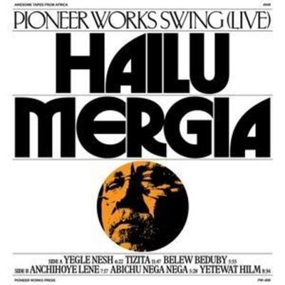 Mergia, H: Pioneer Works Swing (Live) - Hailu Mergia, CD