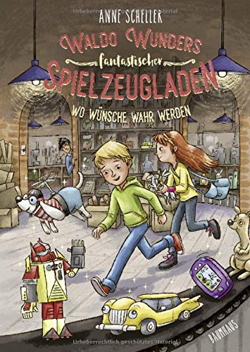 Anne Scheller - Waldo Wunders fantastischer Spielzeugladen - Wo Wünsche wahr werden: Band 2 - Preis vom 11.10.2026 15:43:13 h