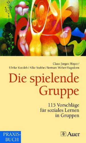 Claus-Jürgen Höper - Die spielende Gruppe: 115 Vorschläge für soziales Lernen in Gruppen - Preis vom 04.10.2026 03:51:26 h