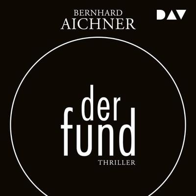 Der Fund - Bernhard Aichner, Audio, 9783742441737