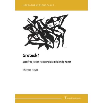 Grotesk?, Taschenbuch von Theresa Heyer, Frank & Timme, 978-3-7329-0680-2