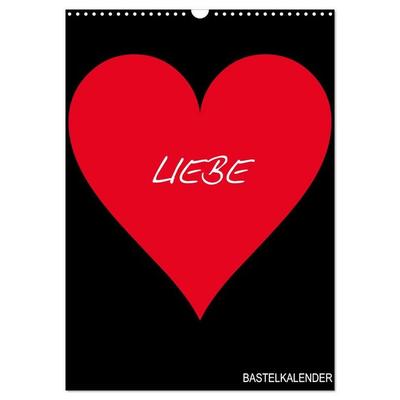 Foto- und Bastelkalender „LIEBE“ in der Farbe Schwarz (Wandkalender 2027 DIN A3 hoch), CALVENDO Monatskalender