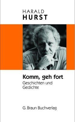 Harald Hurst - Komm, geh fort: Geschichten und Gedichte - Preis vom 10.10.2026 11:48:34 h