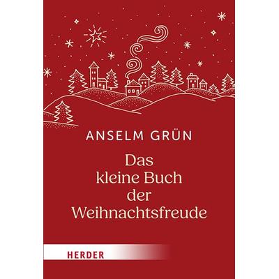Das kleine Buch der Weihnachtsfreude, Taschenbuch von Anselm Grün OSB, Herder, 978-3-451-03575-3