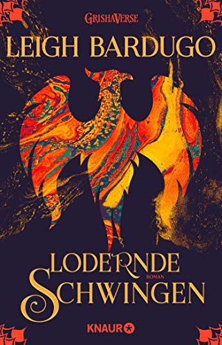 Leigh Bardugo - Lodernde Schwingen: Roman (Legenden der Grisha, Band 3) - Preis vom 10.10.2026 11:48:34 h