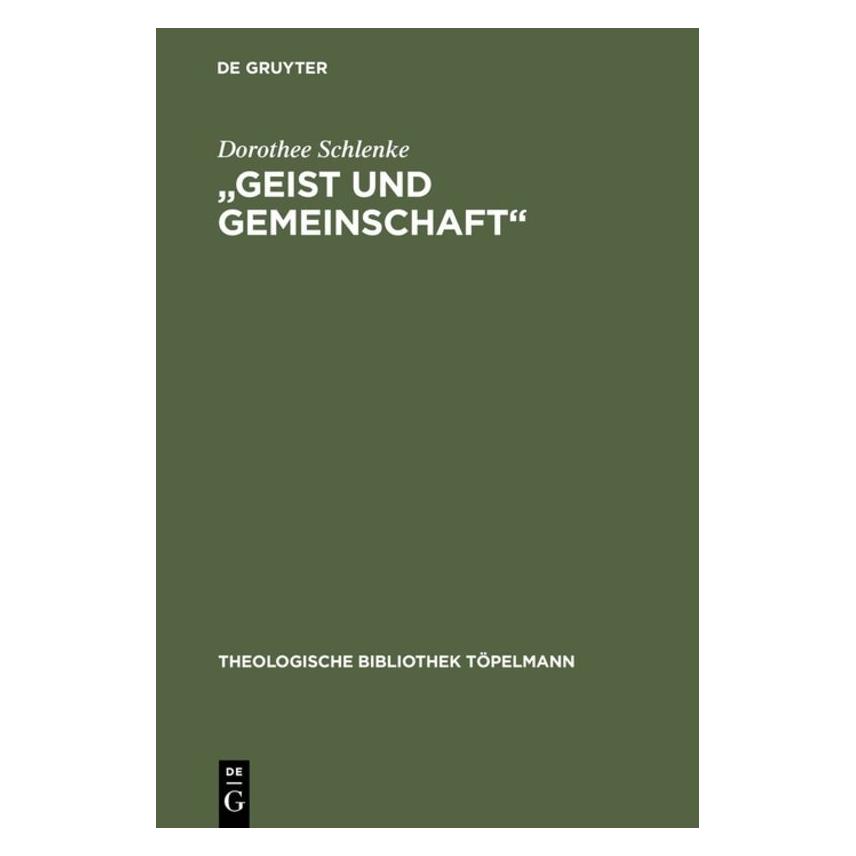 De Gruyter Geist und Gemeinschaft (Deutsch, Hardcover, Dorothee Schlenke) (35119957)