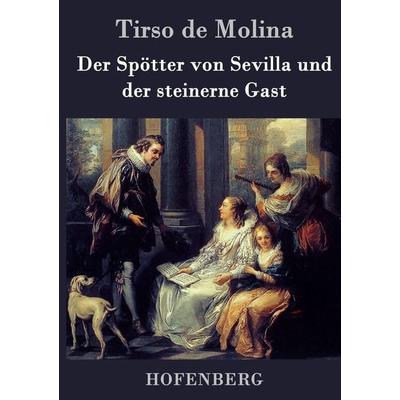 Der Spötter von Sevilla und der steinerne Gast, Gebundene Ausgabe von Tirso de Molina, Hofenberg, 978-3-8430-4259-8