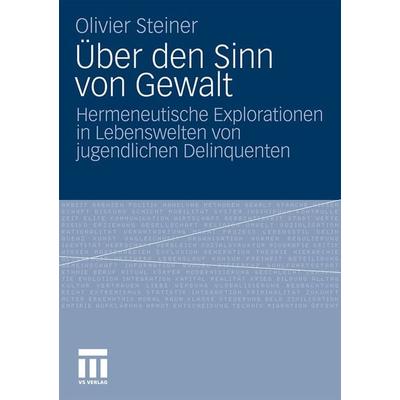 Über den Sinn von Gewalt, Taschenbuch von Olivier Steiner, VS Verlag für Sozialwissenschaften, 978-3-531-17506-5