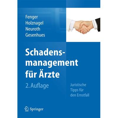 Schadensmanagement für Ärzte, Gebundene Ausgabe von Hermann Fenger,Ina Holznagel,Bettina Neuroth,Stefan Gesenhues, Springer Berlin, 978-3-642-29639-0