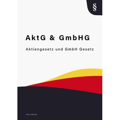 Aktiengesetz und GmbH Gesetz, Taschenbuch von Felix Müller, Bookmundo Direct, 978-94-036-3767-9