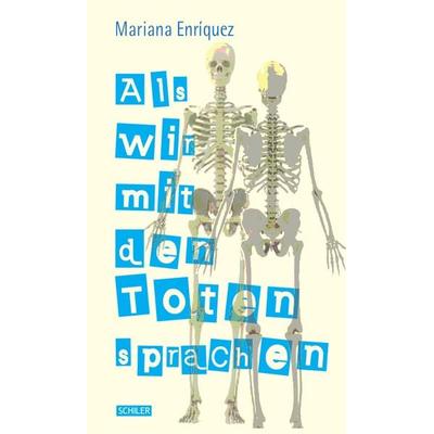 Als wir mit den Toten sprachen, Taschenbuch von Mariana Enriquez, Schiler & Mücke, 978-3-89930-394-0
