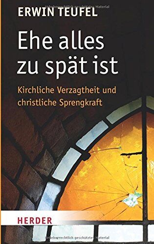 Erwin Teufel - Ehe alles zu spät ist (HERDER spektrum) - Preis vom 13.10.2026 19:28:25 h