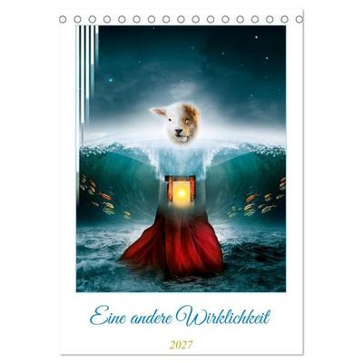 Eine andere Wirklichkeit (Tischkalender 2027 DIN A5 hoch), CALVENDO Monatskalender