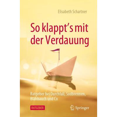 So klappt's mit der Verdauung, Taschenbuch von Elisabeth Schartner, Springer Berlin, 978-3-662-66433-9