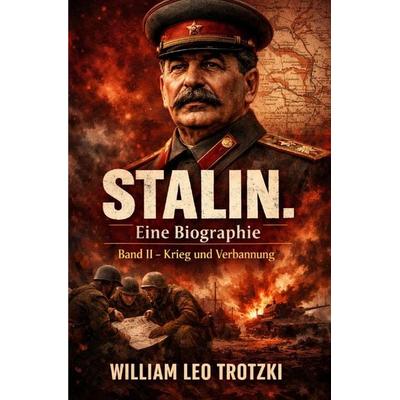 Biografien & Autobiografien / Stalin. Eine Biographie Band II, Taschenbuch von Leo Trotzki, Epubli, 978-3-565-31357-0