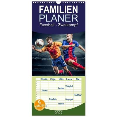 Familienplaner 2027 - Fussball - Zweikampf mit 5 Spalten (Wandkalender, 21 x 45 cm) CALVENDO