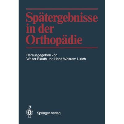 Spätergebnisse in der Orthopädie, Taschenbuch von , Springer Berlin, 978-3-642-71029-2