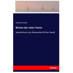 Binnen der roten Tonne, Belletristik von Heinrich Smidt