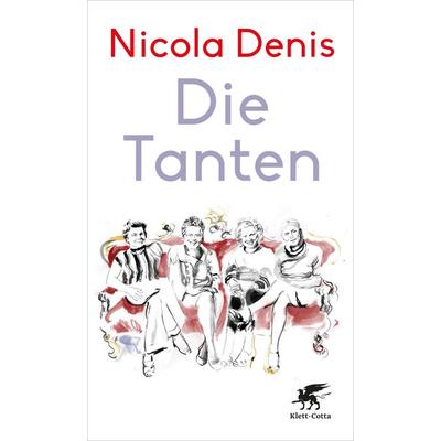 Die Tanten, Gebundene Ausgabe von Nicola Denis, Klett Cotta, 978-3-608-96595-7