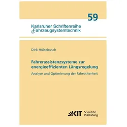 Fahrerassistenzsysteme zur energieeffizienten Längsregelung - Analyse und Optimierung der Fahrsicher, Fachbücher von Dirk Hülsebusch