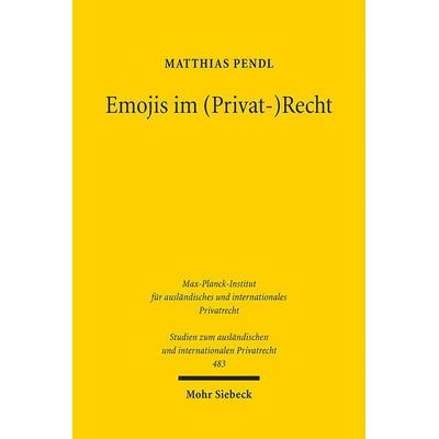 Emojis im (Privat-)Recht, Taschenbuch von Matthias Pendl, Mohr Siebeck, 978-3-16-161565-8