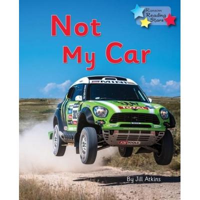 Not My Car, Taschenbuch von Atkins Jill,Jill Atkins, Ransom Publishing Ltd, 978-1-78591-891-9
