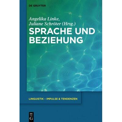 Sprache und Beziehung, Gebundene Ausgabe von , De Gruyter Oldenbourg, 978-3-11-049582-9