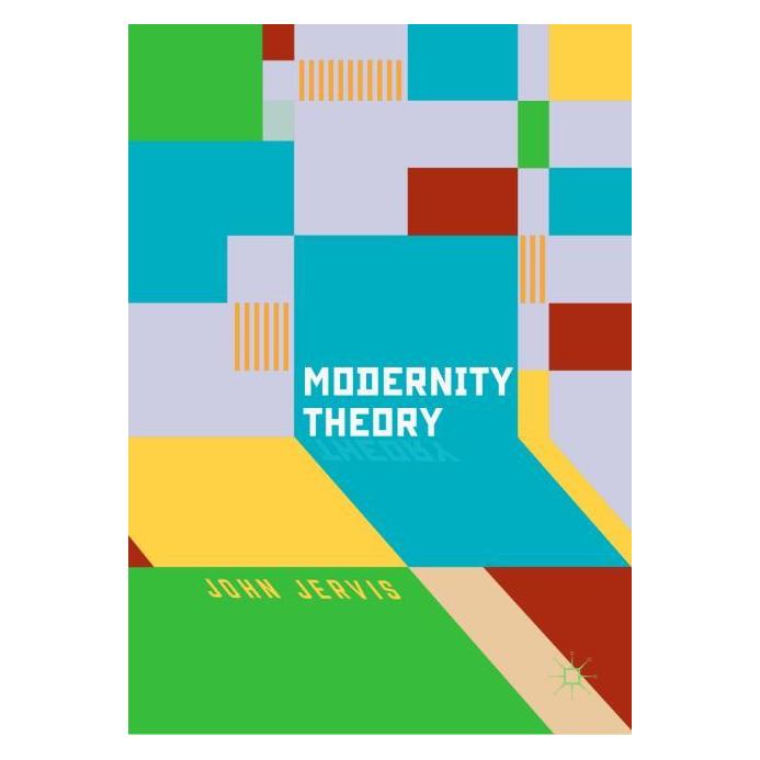 Palgrave Macmillan Uk Jervis:Modernity Theory (Englisch, Hardcover, John Jervis) (63315801)
