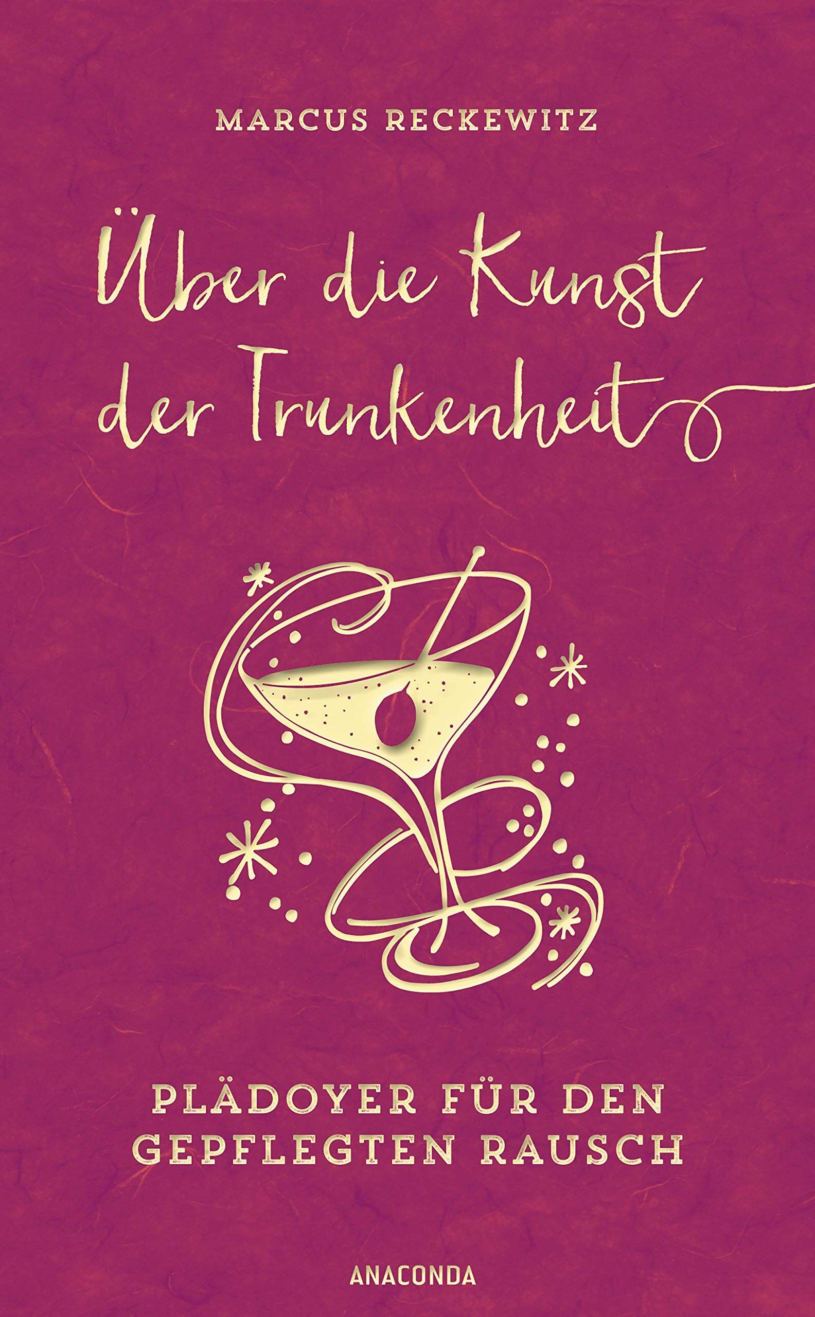 Marcus Reckewitz - Über die Kunst der Trunkenheit (Wein, Bier, Cocktails, Barkultur) - Preis vom 09.10.2026 07:28:09 h