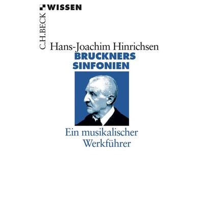 Bruckners Sinfonien, Taschenbuch von Hans-Joachim Hinrichsen, C.H. Beck, 978-3-406-68808-9