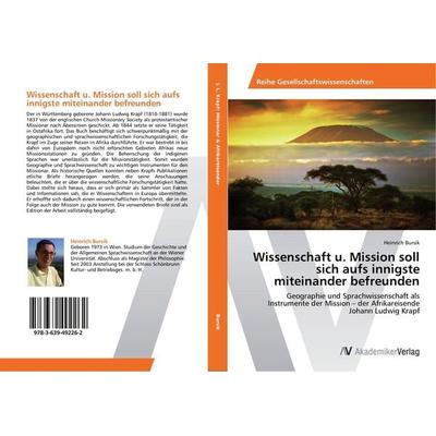 Wissenschaft u. Mission soll sich aufs innigste miteinander befreunden, Taschenbuch von Heinrich Bursik, AV Akademikerverlag, 978-3-639-49226-2