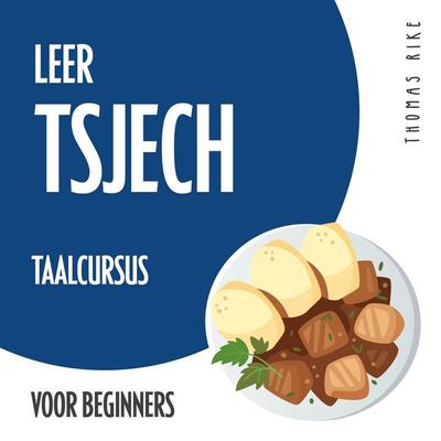 Leer Tsjech (taalcursus voor beginners) - Thomas Rike, Audio, 4064066917531