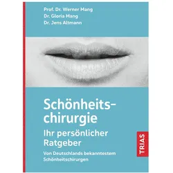 Schönheitschirurgie - Ihr persönlicher Ratgeber, Ratgeber von Werner L. Mang