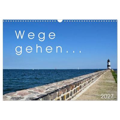 Wege gehen... (Wandkalender 2027 DIN A3 quer), CALVENDO Monatskalender