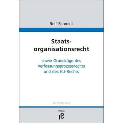 Staatsorganisationsrecht, Taschenbuch von Rolf Schmidt, Verlag Dr. Rolf Schmidt, 978-3-86651-106-4