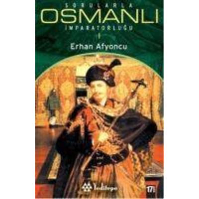 Sorularla Osmanli Imparatorlugu 1, Taschenbuch von Erhan Afyoncu, Yeditepe Yayinevi, 978-975-6480-05-2