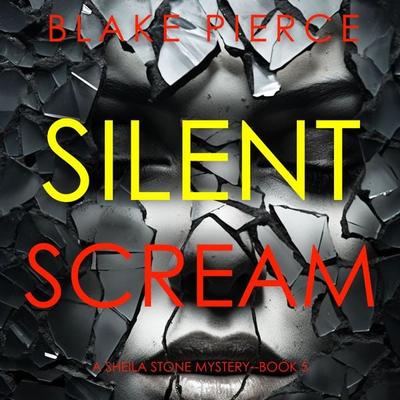 Silent Scream (A Sheila Stone Suspense Thriller—Book Five) - Blake Pierce, Audio, 9781094331324