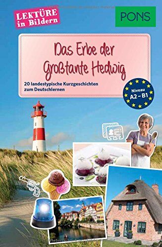 Schmid, Ann Natalie - PONS Lektüre in Bildern Deutsch als Fremdsprache Das Erbe der Großtante Hedwig: 20 landestypische Kurzgeschichten zum Deutschlernen - Preis vom 10.10.2026 11:48:34 h