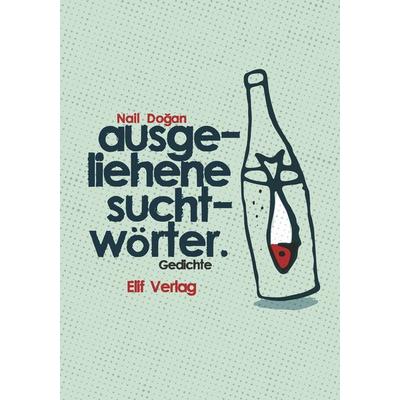 Ausgeliehene Suchtwörter, Gebundene Ausgabe von Nail Doğan, Elifverlag, 978-3-946989-65-3