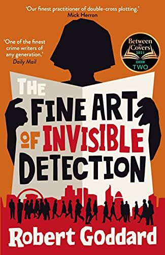 Robert Goddard - The Fine Art of Invisible Detection: The thrilling BBC Between the Covers Book Club pick - Preis vom 13.10.2026 11:25:28 h