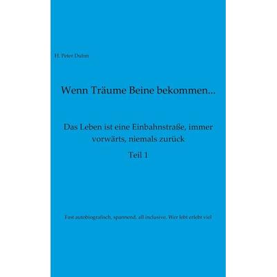 Wenn Träume Beine bekommen, Taschenbuch von H. Peter Duhm, Twentysix, 978-3-7407-7213-0
