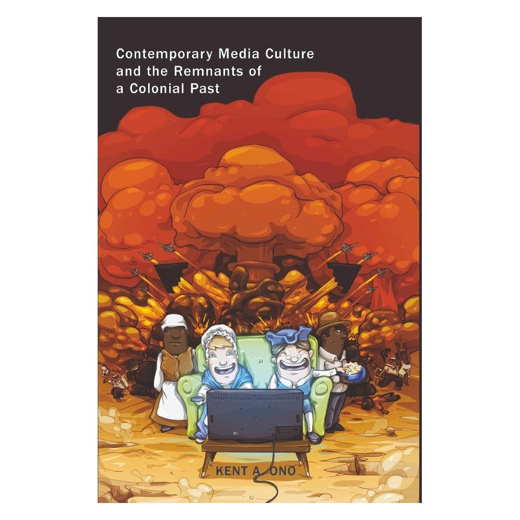 Peter Lang Contemporary Media Culture and the Remnants of a Colonial Past (Englisch, Softcover, Kent A. Ono) (56032087)