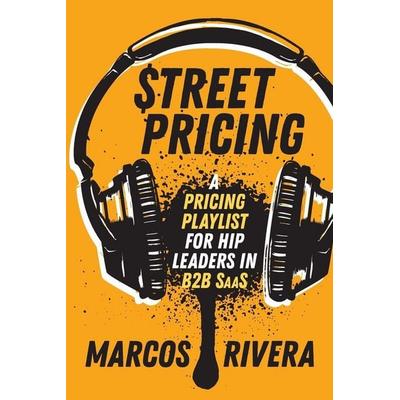 Street Pricing, Taschenbuch von Marcos Rivera, Pricing I/O, 978-1-73752-801-2