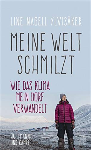 Ylvisaker, Line Nagell - Meine Welt schmilzt: Wie das Klima mein Dorf verwandelt - Preis vom 09.10.2026 07:28:09 h