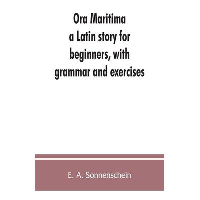 Ora maritima, Taschenbuch von E. A. Sonnenschein, Alpha Editions, 978-93-5386-296-1
