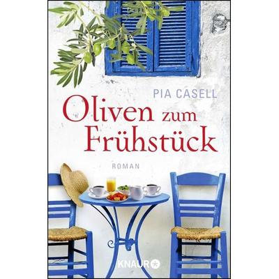 Oliven zum Frühstück, Taschenbuch von Pia Casell, Knaur Taschenbuch, 978-3-426-52332-2