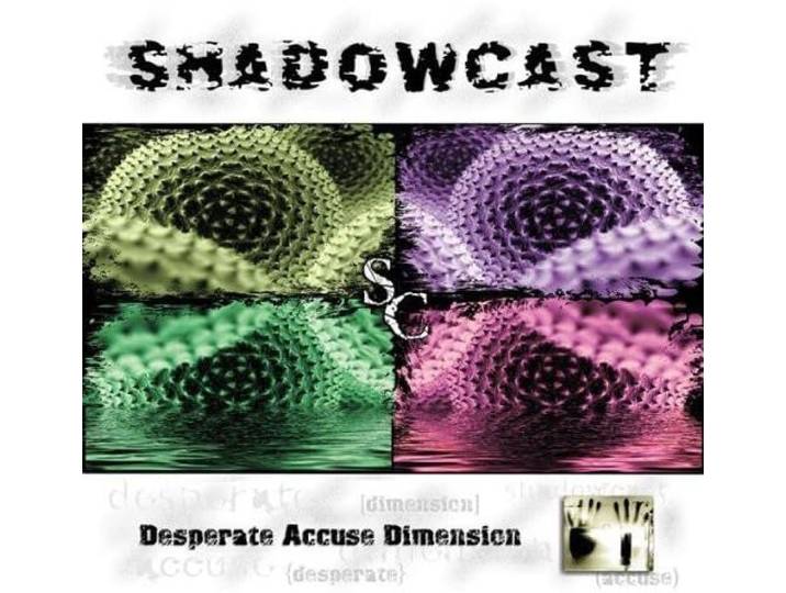Shadowcast - Desperate Accuse Dimension