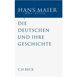Maier, Hans: Gesammelte Schriften Bd. V: Die Deutschen und ihre Geschichte, Sachbücher von Hans Maier