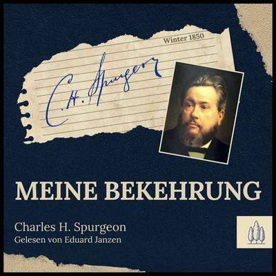 Meine Bekehrung - Charles Haddon Spurgeon, Audio, 9783949998034